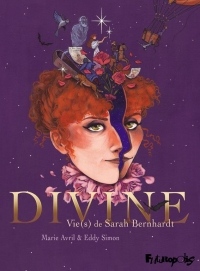 Divine: Vie(s) de Sarah Bernhardt