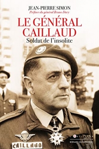 Le Général Caillaud: Soldat de l'insolite