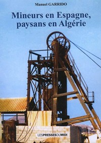 Mineurs en Espagne, paysans en Algérie