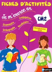 Je m'exerce Grammaire, Conjugaison, Orthographe, Vocabulaire CM2 : Programme 2008