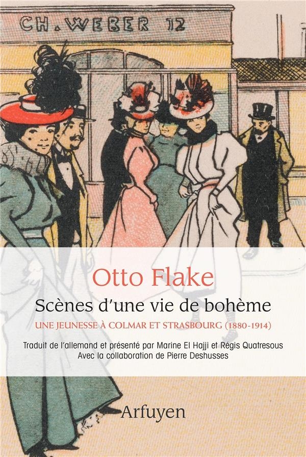 Scènes d'une vie de bohème: Une jeunesse à Colmar et Strasbourg (1880-1914)