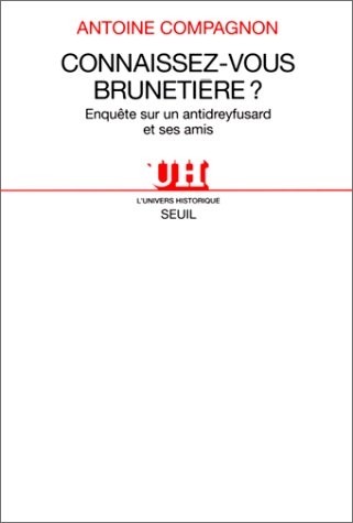 Connaissez-vous Brunetière ? Enquête sur un antidreyfusard et ses amis