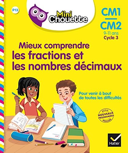 Mini Chouette - Mieux comprendre les fractions et les nombres décimaux CM1/CM2 9-11 ans