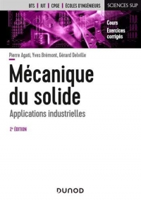 Mécanique du solide - 2e éd. - Applications industrielles: Applications industrielles