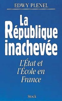 La République inachevée. L'Etat et l'école en France