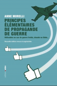 Principes élémentaires de propagande de guerre: Utilisables en cas de guerre chaude ou froide