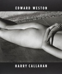 Edward Weston & Harry Callahan: He, She, It