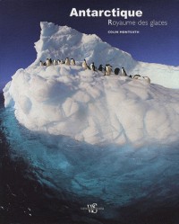 L'antarctique - Royaume des glaces