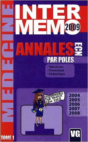 Annales ECN par pôles 2004-2008 : Tome 1, Tête et cou, thoracique, pédiatrique