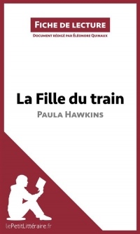 Fiche de lecture : La Fille du train de Paula Hawkins (Fiche de lecture) : Résumé complet et analyse détaillée de l'oeuvre