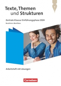 Texte, Themen und Strukturen 11. Schuljahr - Nordrhein-Westfalen - Zentrale Klausur Einführungsphase 2024. Arbeitsheft mit Lösungen