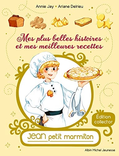 Mes plus belles histoires et mes meilleures recettes: Jean, petit marmiton
