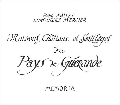 Maisons, châteaux et sortilèges du pays de Guérande