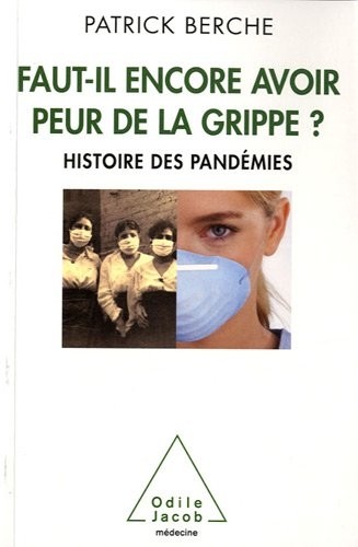 Faut-il encore avoir peur de la grippe ?: Histoire des pandémies