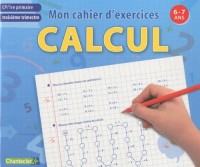 Mon cahier d'exercices CP troisième trimestre, calcul : 6-7ans