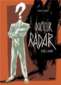 Docteur Radar - Tome 01 - Édition spéciale Noir et blanc: Tueur de savants