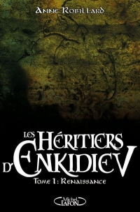 Les héritiers d'Enkidiev - tome 1 Renaissance