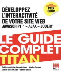 Développez l'interactivité de votre site web : JavaScript - Ajax - jQuery