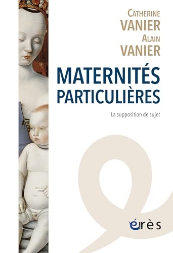 Maternités particulières: La supposition de sujet