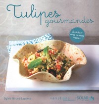 Tulipes goumandes - Variations gourmandes