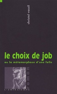 Le choix de Job ou la métamorphose d'une folle