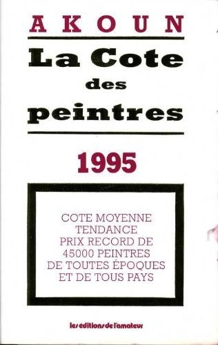 La cote des peintres. Cote moyenne tendance prix record de 45000 peintres de toutes époques