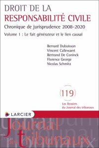 La responsabilité civile: Chronique de jurisprudence 2008-2016 - Volume 1 - le fait générateur et le lien causal
