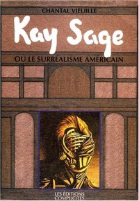 Kay Sage, ou, Le surréalisme américain