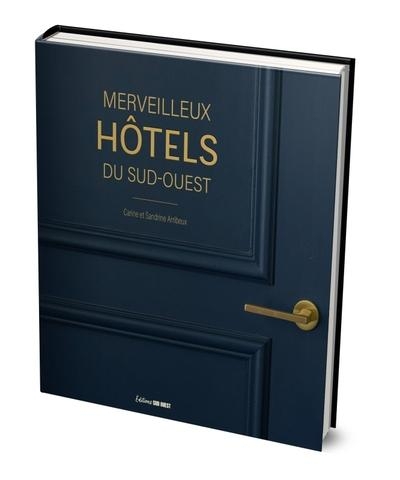 Merveilleux hôtels du Sud-Ouest