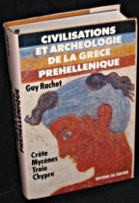 Civilisations et archéologie de la grèce préhellénique
