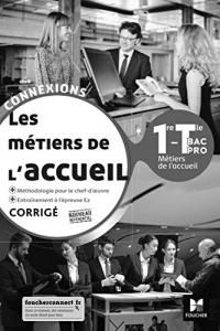 Connexions - METIERS DE L'ACCUEIL 1re-Tle Bac Pro Métiers de l'accueil - Ed. 2020 - Corrigé