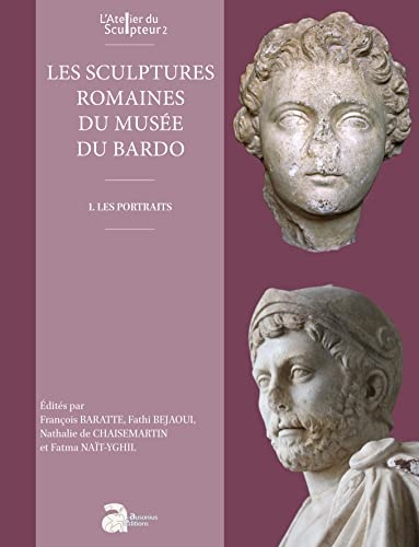 Les sculptures romaines du Musée du Bardo: I. Les portraits