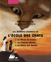 Les dernières aventures de l'Ecole des Chats, Tome 1 à 3 : Le miroir de bronze ; Les pierres célestes ; La plaine des géants