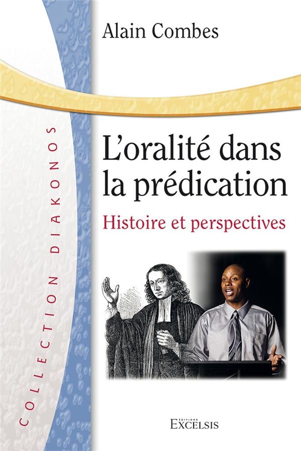 L’oralité dans la prédication: Histoire et perspectives