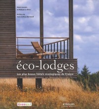 Eco-Lodges: Les plus beaux hôtels écologiques de France.