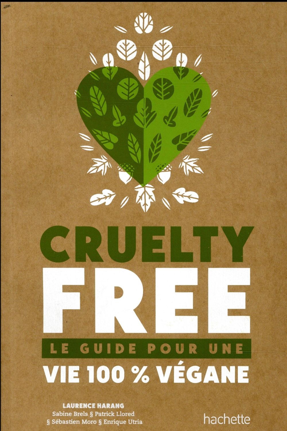 Cruelty-Free: Le guide pour une vie 100% vegane