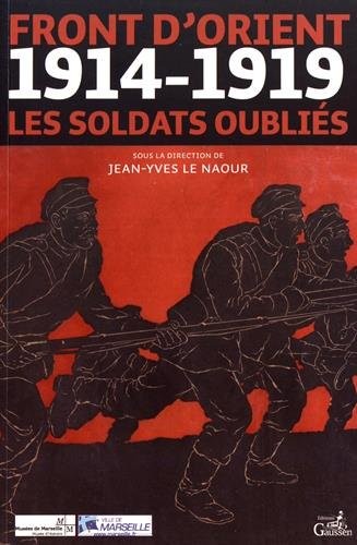 Front d'Orient : 1914-1919, les soldats oubliés