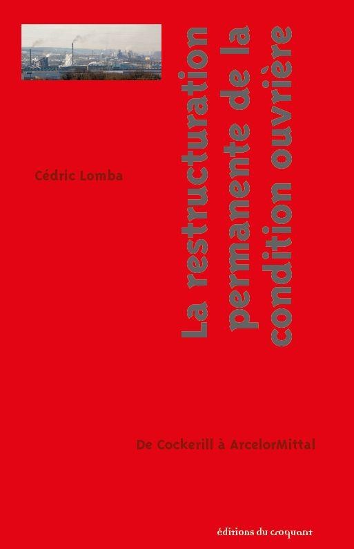 La condition ouvrière en restructuration permanente : De Cockerill à Arcelor, 1970-2014