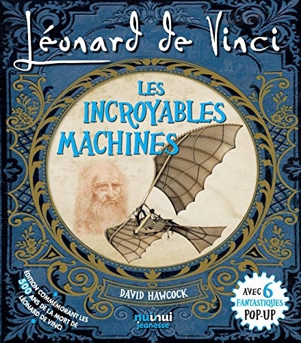 Léonard de Vinci, les incroyables machines : Avec 6 fantastiques pop-up