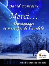 Merci... Témoignages et messages de l'au-delà