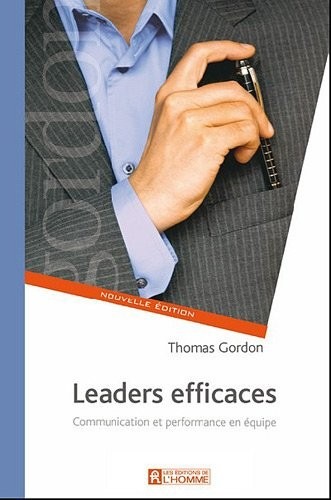 LEADERS EFFICACES NE - COMMUNICATION ET PERFORMANCE EN EQUIPE
