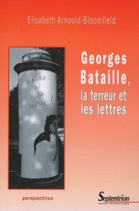Georges Bataille, la terreur et les lettres