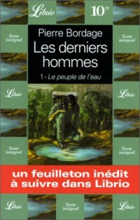 Les derniers hommes, Tome 1 : Le peuple de l'eau