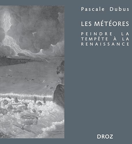 Les météores: Peindre la tempête à la Renaissance
