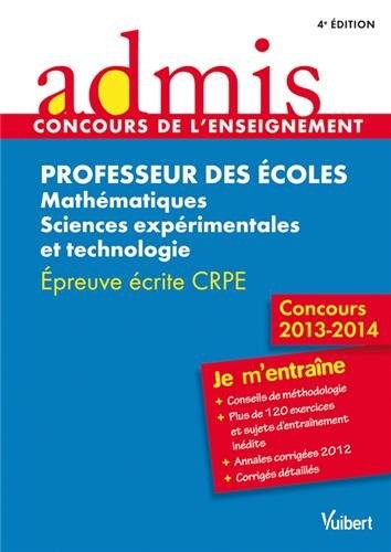 Concours Professeur des écoles - Mathématiques et Sciences expérimentales et technologie - Epreuve écrite - Admis - Je m'entraîne - Session 2013 - CRPE