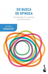 En busca de Spinoza: Neurobiología de la emoción y los sentimientos