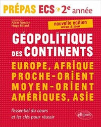 Géopolitique des Continents Europe Afrique Proche-Orient Moyen-Orient Ameriques Asie ECS2 2e Année