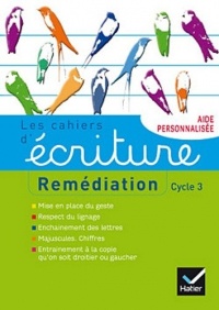 Les cahiers d'écriture nº4 éd. 2012 - Remédiation, aide personnalisée
