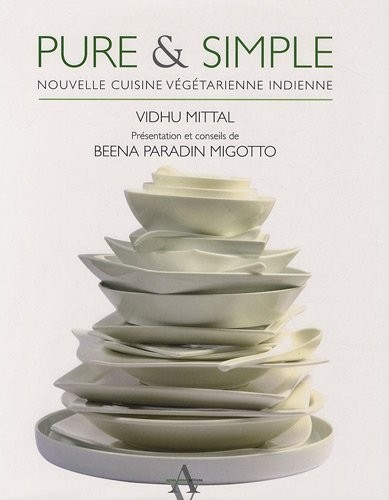 Pure & simple : Nouvelle cuisine végétarienne indienne