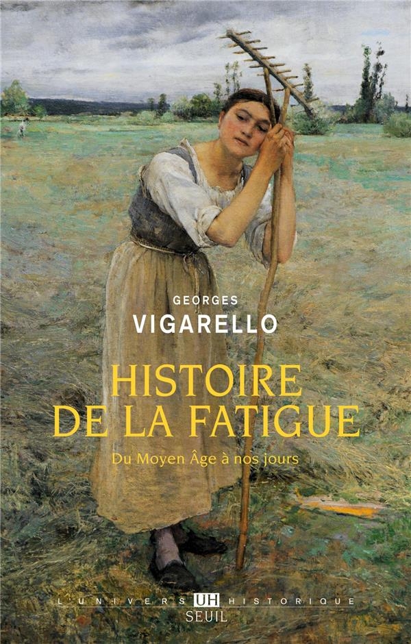 Histoire de la fatigue - Du Moyen Âge à nos jours
